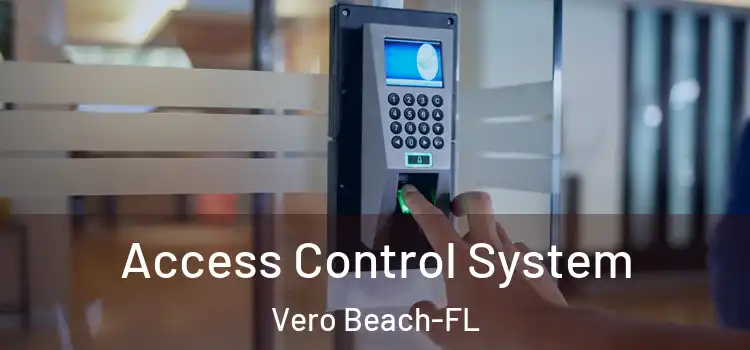 Access Control System Vero Beach-FL