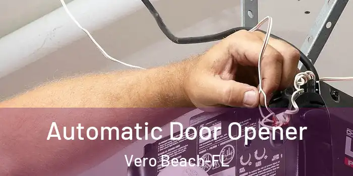 Automatic Door Opener Vero Beach-FL