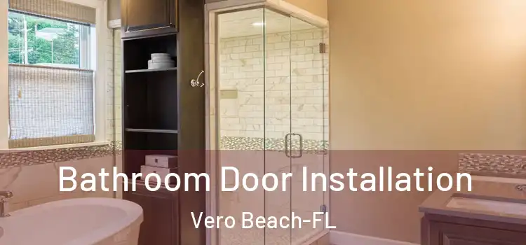 Bathroom Door Installation Vero Beach-FL