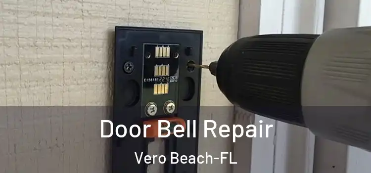 Door Bell Repair Vero Beach-FL