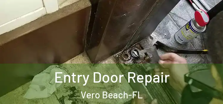 Entry Door Repair Vero Beach-FL