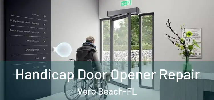 Handicap Door Opener Repair Vero Beach-FL