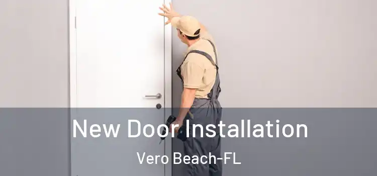 New Door Installation Vero Beach-FL