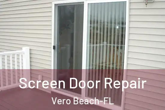 Screen Door Repair Vero Beach-FL